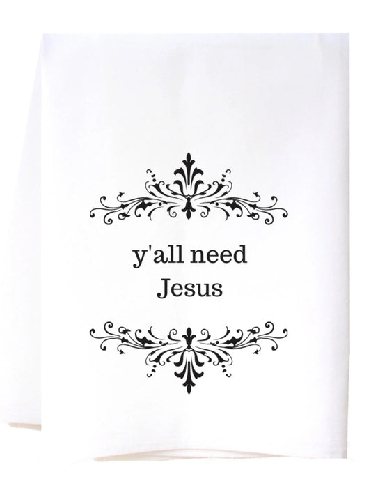 Y’all Need Jesus Tea Towel